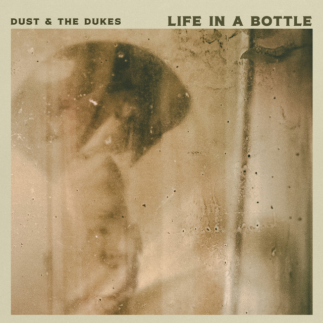 Dust & The Dukes: “Life in a Bottle” è il nuovo singolo