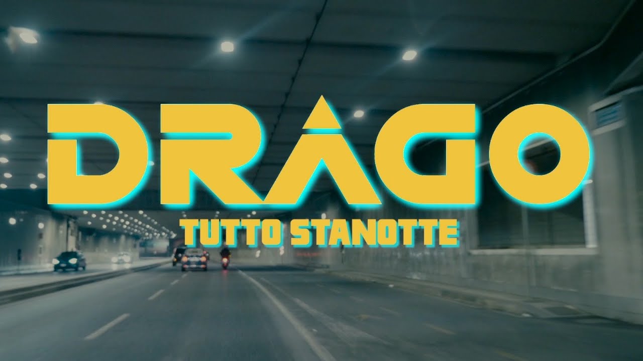 Drago: “Tutto stanotte” è il nuovo video #trakoftheday