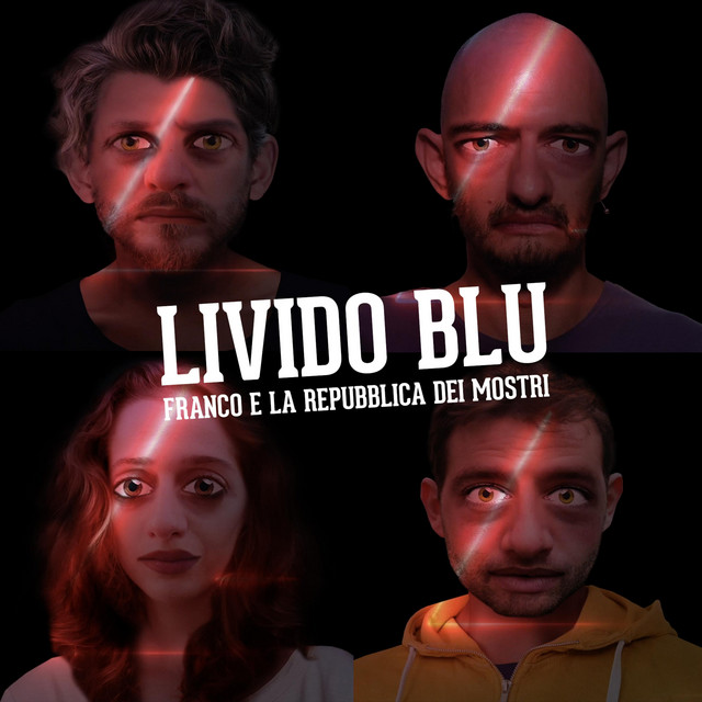 Franco e la Repubblica dei Mostri: “Livido Blu” è il nuovo singolo