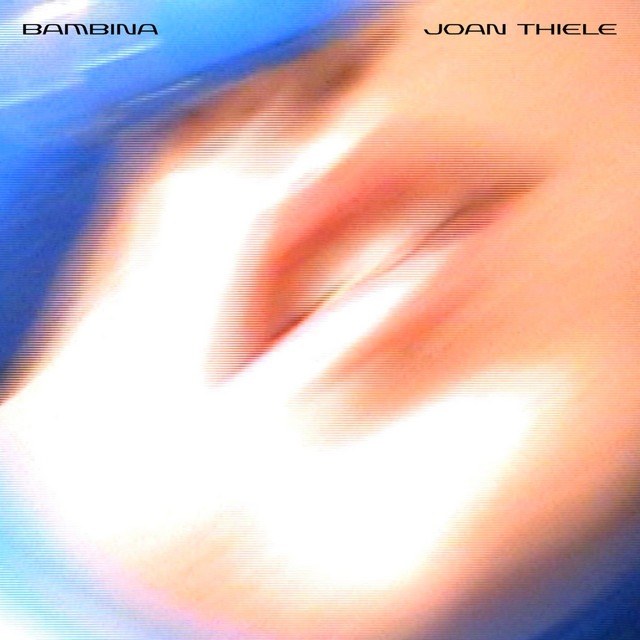 Joan Thiele: “Bambina” è il nuovo singolo