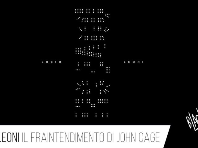 Lucio Leoni: “Il fraintendimento di John Cage” è il nuovo singolo