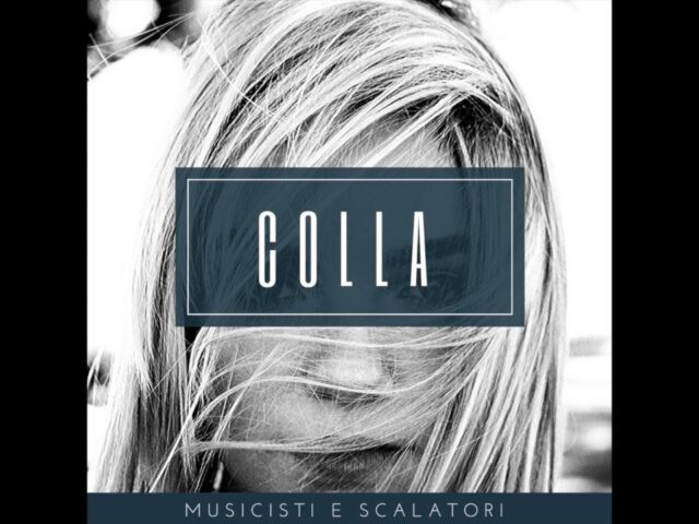 Colla: “Musicisti e scalatori” è il nuovo singolo