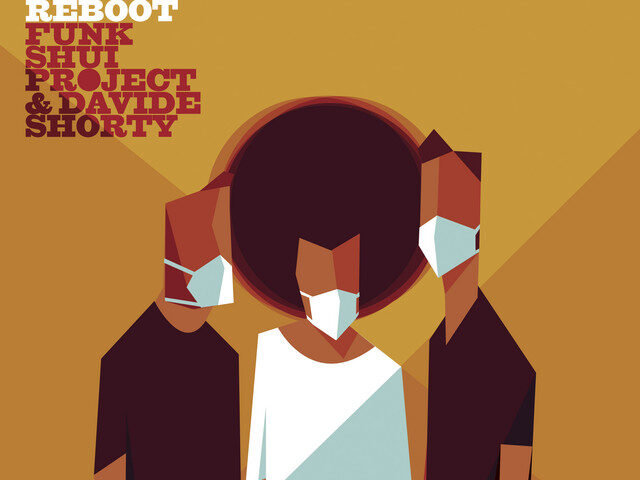 Funk Shui Project: “Reboot” è il nuovo singolo