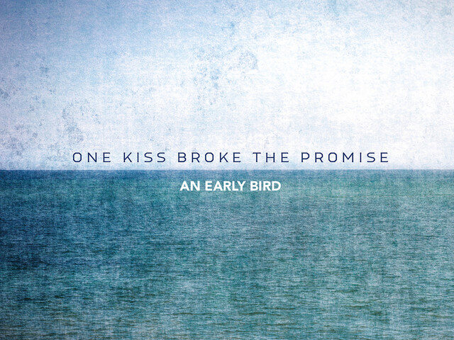 An Early Bird: “One Kiss Broke the Promise” è il nuovo singolo
