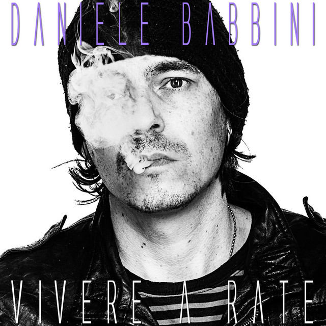 Daniele Babbini: “Vivere a rate” è il nuovo singolo