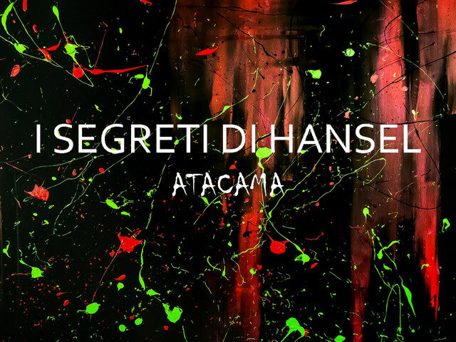 I Segreti di Hänsel, “Atacama”: la recensione