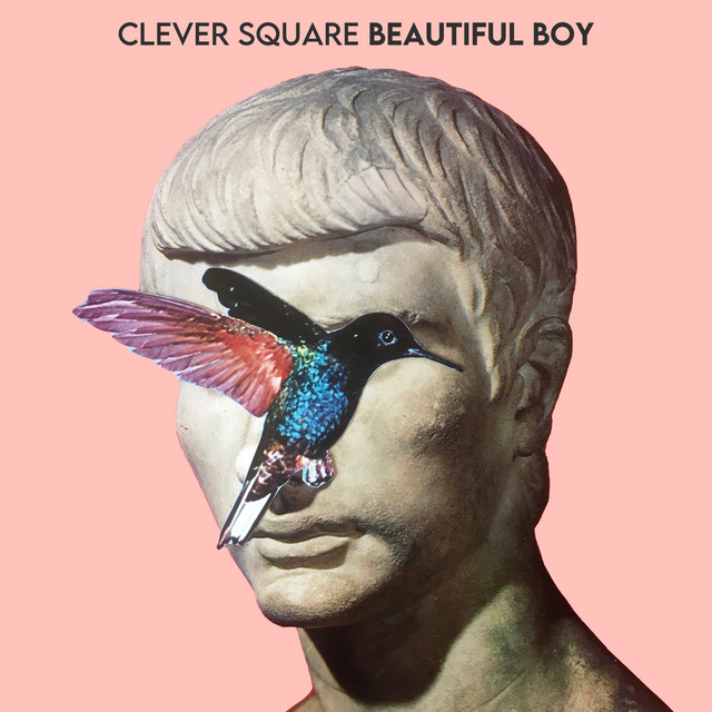 Clever Square: “Beautiful Boy” è il nuovo singolo