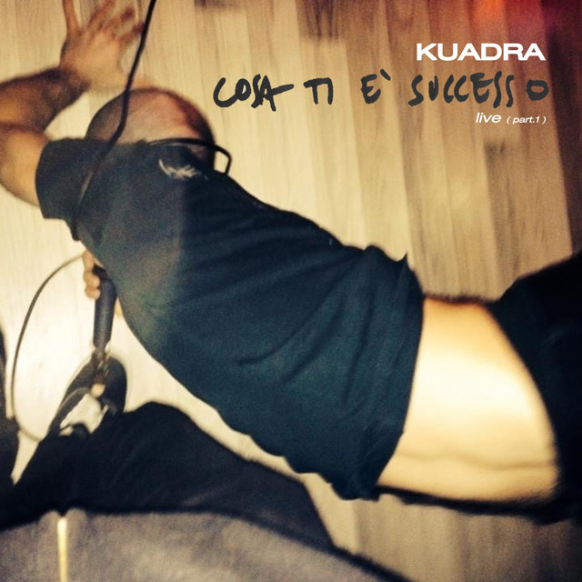 Kuadra: fuori il nuovo ep “Cosa ti è successo live part.1”