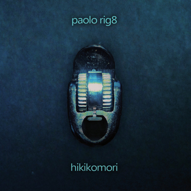 Paolo Rig8: “Hikihomori” è il nuovo singolo