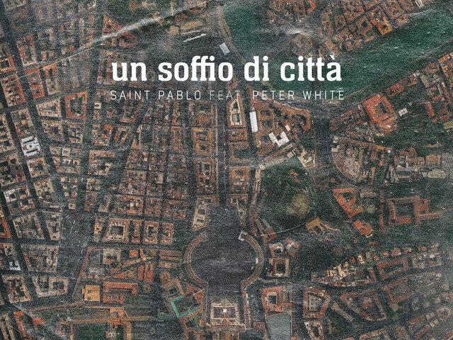 Saint Pablo: “Un soffio di città” feat. Peter White è il nuovo singolo