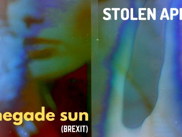 Stolen Apple: “Renegade Sun (Brexit)” è il nuovo video #trakoftheday