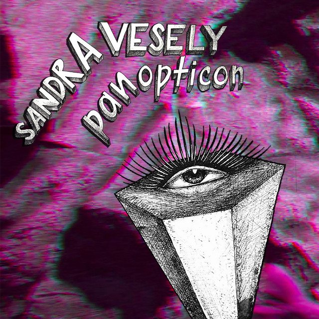 Sandra Vesely: “Panopticon” è il nuovo singolo
