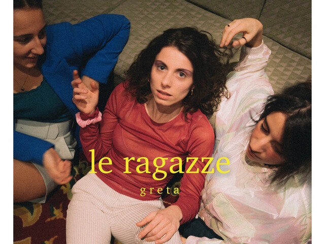 Greta: “Le ragazze” è il nuovo singolo