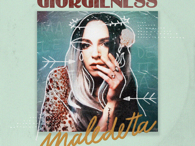 Giorgieness: “Maledetta” è il nuovo singolo