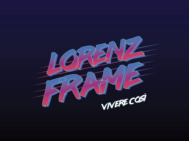 Lorenz Frame: “Vivere così” è il nuovo singolo