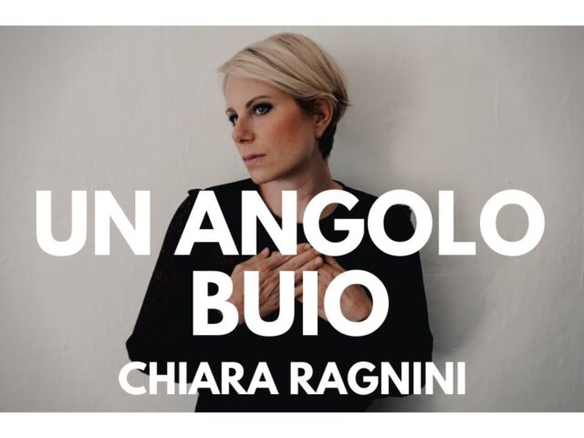 Chiara Ragnini: “Un angolo buio” è il nuovo video #trakoftheday