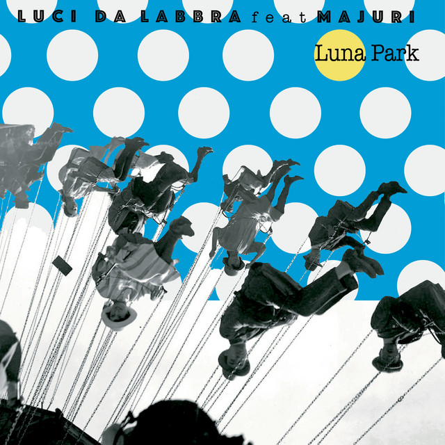 Luci da Labbra: “Luna park” è il nuovo singolo