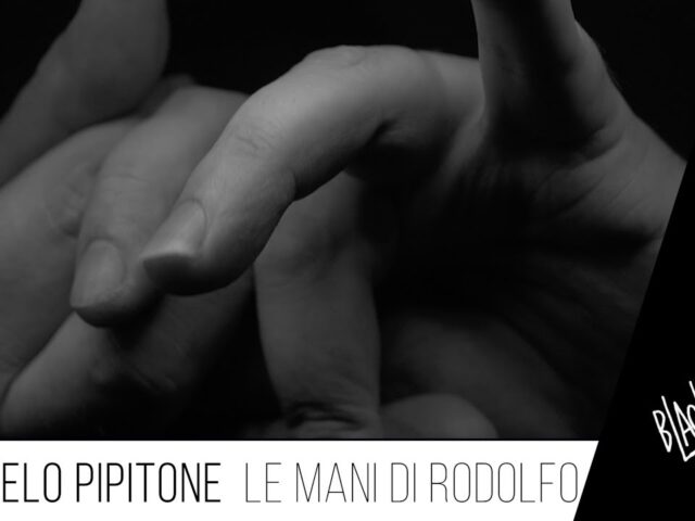 Carmelo Pipitone: “Le mani di Rodolfo” è il nuovo video #trakofthenight