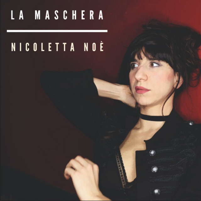 Nicoletta Noè: “la maschera” è il nuovo singolo