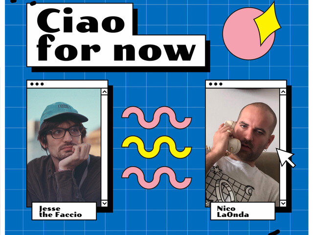 “Ciao for now” è il nuovo singolo  di Jesse The Faccio + Nico LaOnda