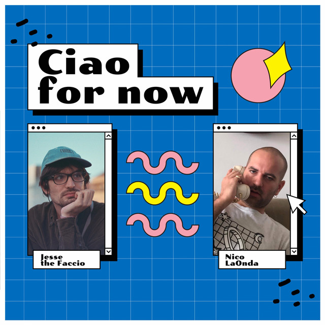 “Ciao for now” è il nuovo singolo di Jesse The Faccio + Nico LaOnda