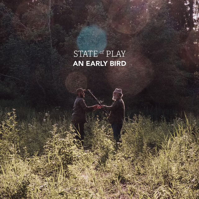 An Early Bird: “State of Play” è il nuovo singolo