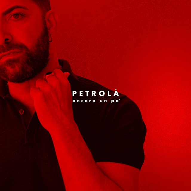 Petrolà: “Ancora un po’” è il nuovo singolo