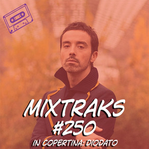 mixtraks #250: la playlist che fa rumore