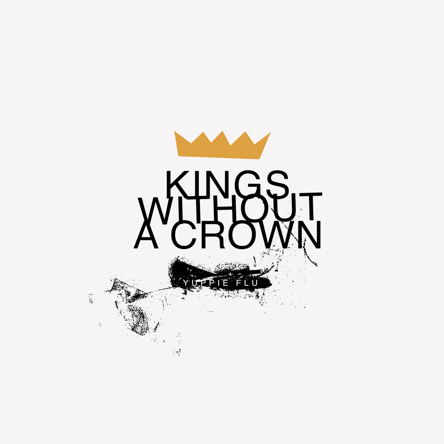 Yuppie Flu, “Kings Without a Crown”: la recensione