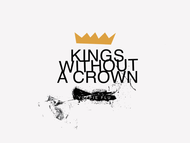 Yuppi Flu, “Kings Without a Crown”: la recensione