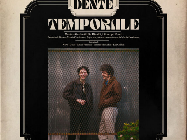 Nervi feat. Dente: “Temporale” è il nuovo singolo