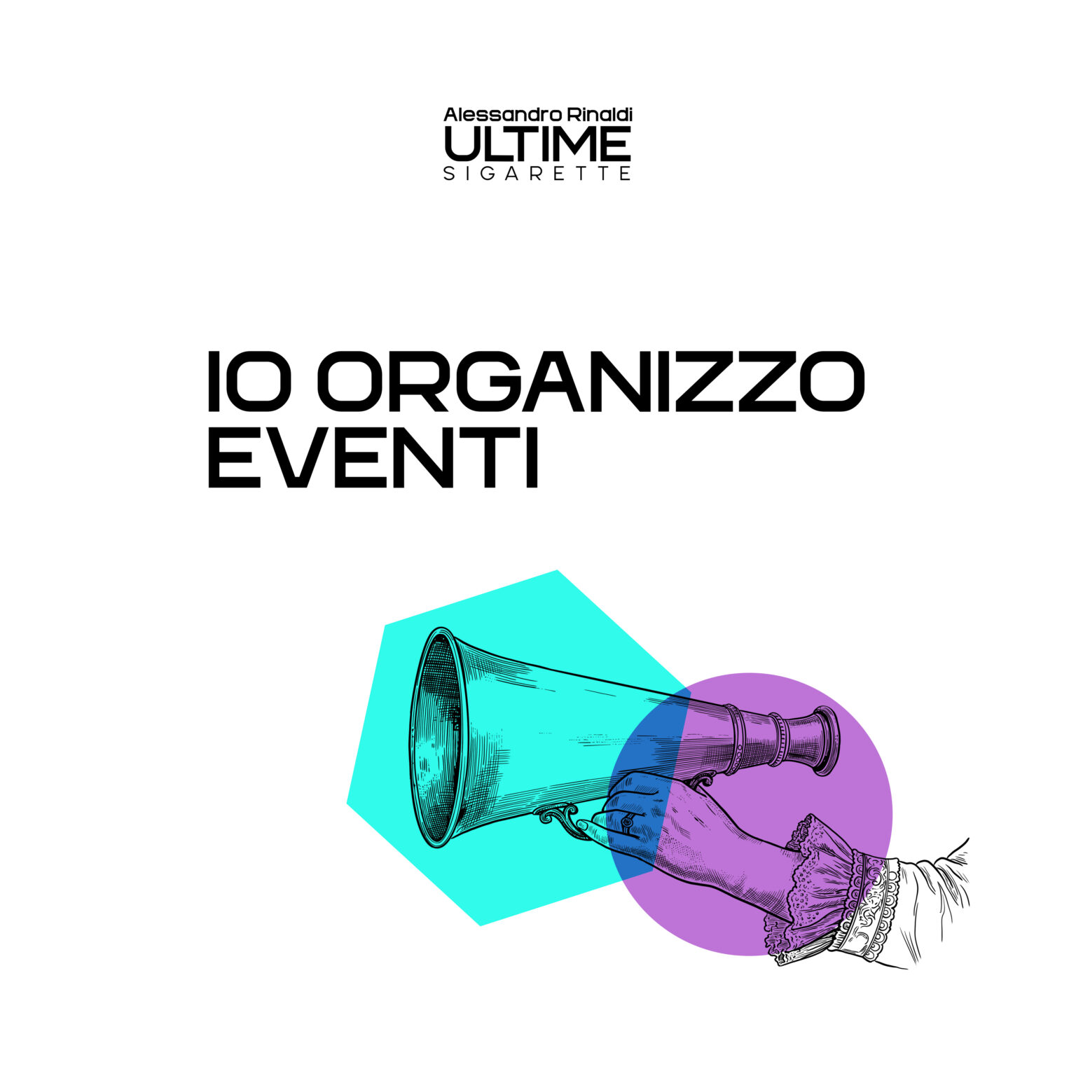 Ultime Sigarette: “Io Organizzo Eventi” è il nuovo singolo